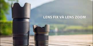 Lens zoom và lens fix