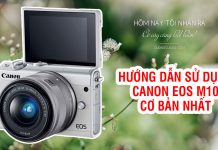 Hướng dẫn sử dụng Canon EOS M10