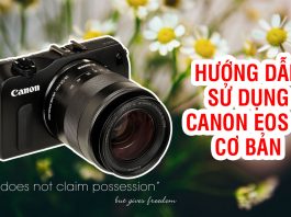 Hướng dẫn sử dụng Canon EOS M cơ bản